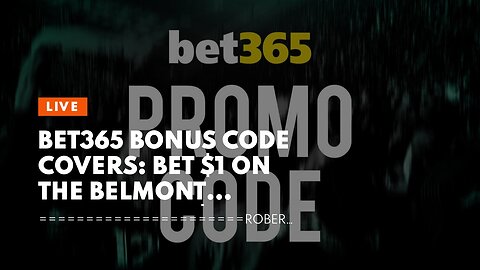 bet365 Bonus Code COVERS: Bet $1 on the Belmont Stakes, Get $200 Bonus Bets