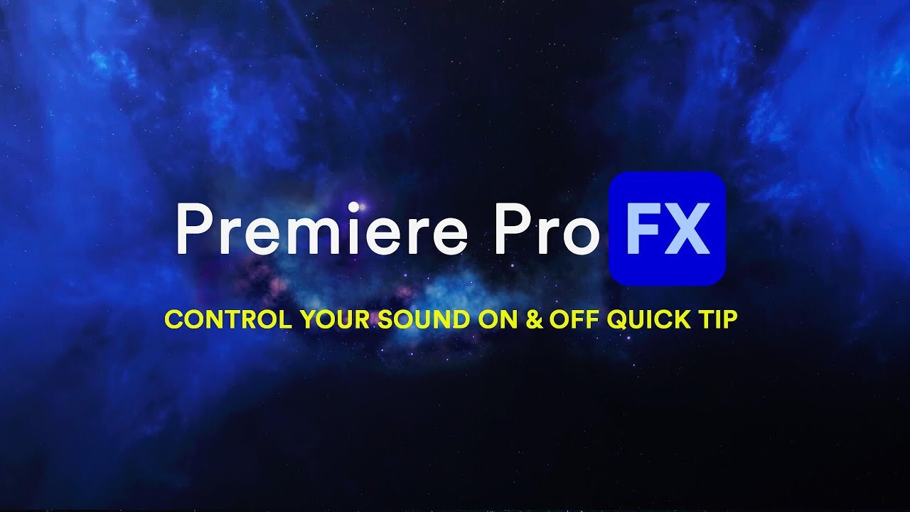 Control Your Sound On & Off in the Premiere Pro FX Interface