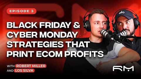 DTC Hacks Ep 3: Black Friday and Cyber Monday Strategies that Print eCom Profits