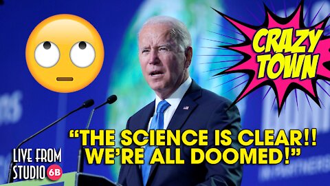 Biden: We're All DOOMED! (Crazy Town)