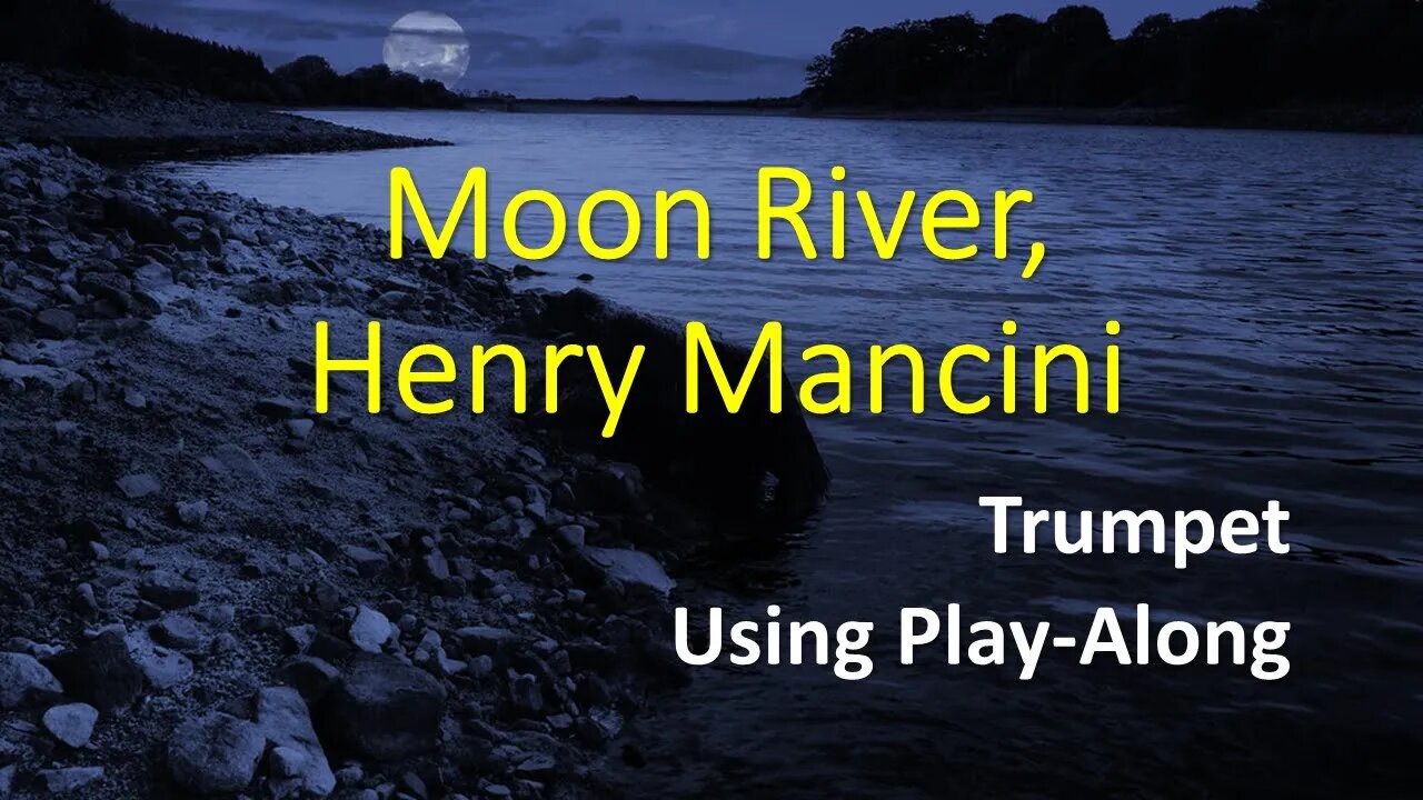 Moon River, Henry Mancini [TRUMPET COVER] [ Bb Instrument PLAY-ALONG]