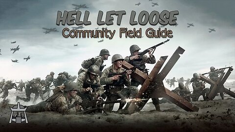 Hell Let Loose - Community Field Guide