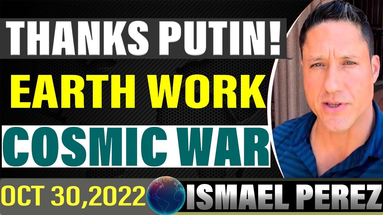 ISMAEL PEREZ AND NICHOLAS VENIAMIN: EARTH WORK INVOLVEMENT IN COSMIC WAR ( THANKS PUTIN )