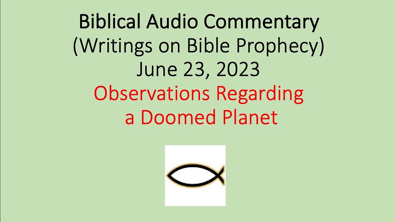 Biblical Audio Commentary - Observations Regarding a Doomed Planet