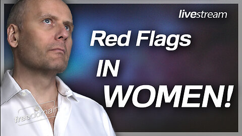 Red Flags in Women!