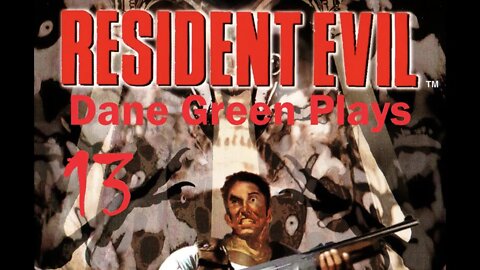 Dane Green Plays Resident Evil (1996) Part 13 - Jill