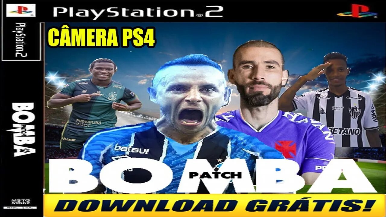 BOMBA PATCH 2021 PS2 CÂMERA PS4 BRASILEIRÃO SÉRIE A e B + LIBERTADORES 100% ATUALIZADO ISO GRÁTIS