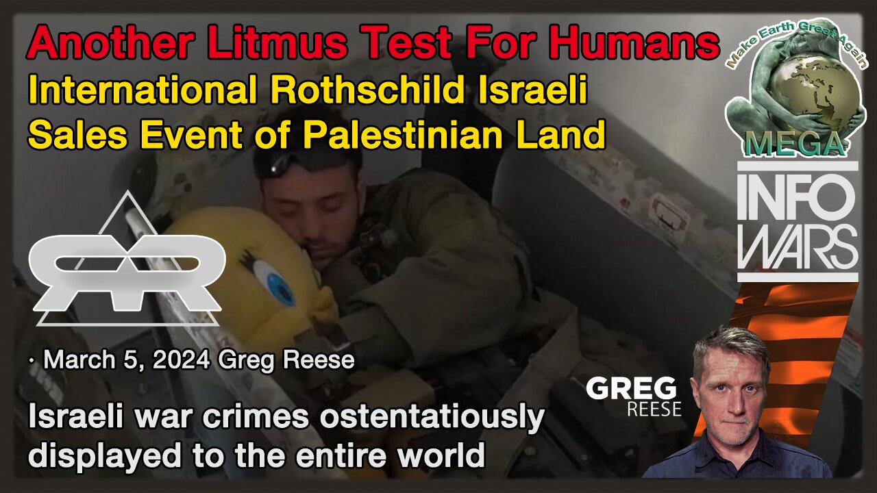 Another Litmus Test For Humans: International Rothschild Israeli Sales Event of Palestinian Land · March 5, 2024 Greg Reese · Israeli war crimes ostentatiously displayed to the entire world