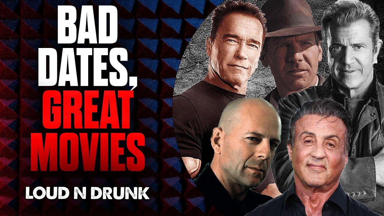 Bad Dates, Great Movies | Loud 'N Drunk | Episode 15