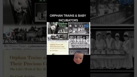 Orphan Trains and Baby Incubators