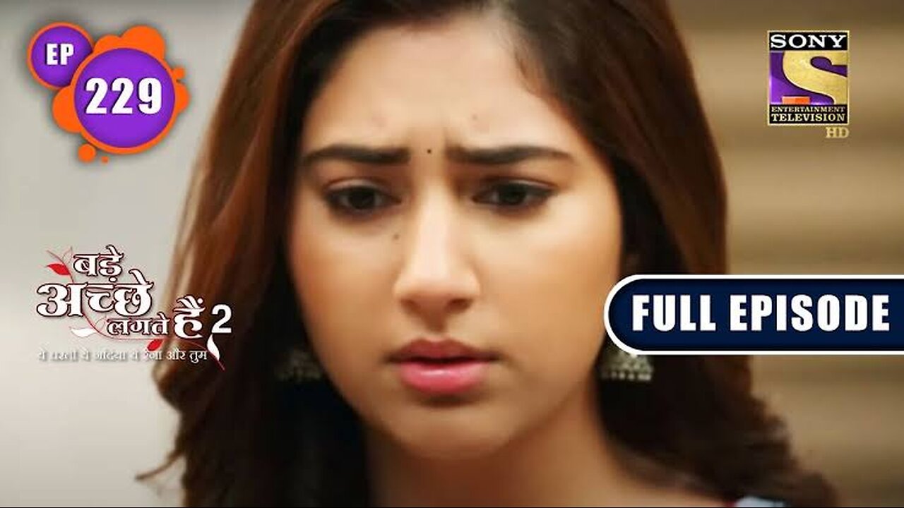 Priya Apologises | Bade Achhe Lagte Hain 2 | Ep 229 | Full Episode | 14 July 2022