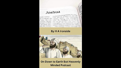 Addresses on the Book of Joshua by H A Ironside, The Divinely Appointed Leader, Joshua 1:1-9