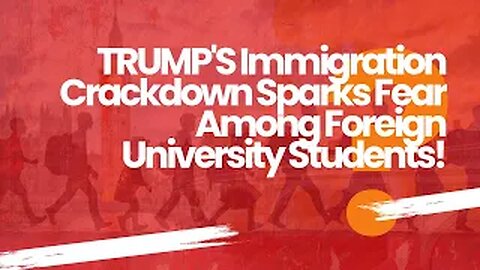 Trumps Immigration Crackdown Sparks Fear Among Foreign Students