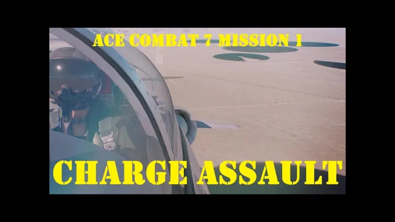 BLIND PLAYTHROUGH Ace Combat 7: Mission 1 CHARGE ASSAULT