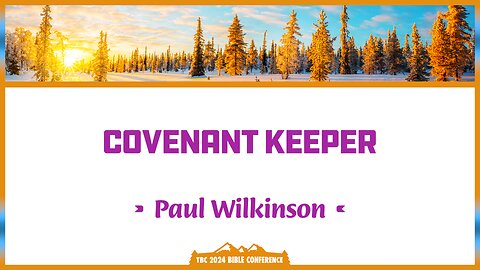 Paul Wilkinson - Covenant Keeper