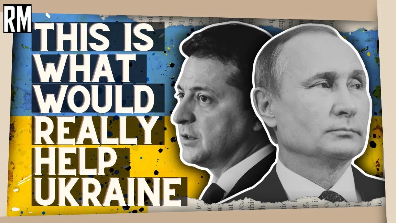 This Is What Would REALLY Help Ukraine