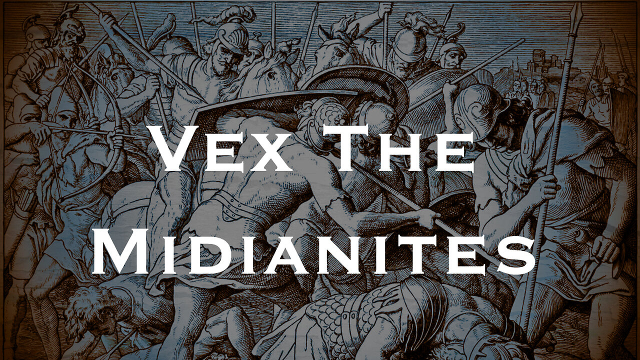 Vex The Midianites