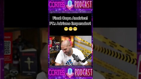 FINAL COPA AMÉRICA PARTE 3 #CortesPodcastTop #shorts