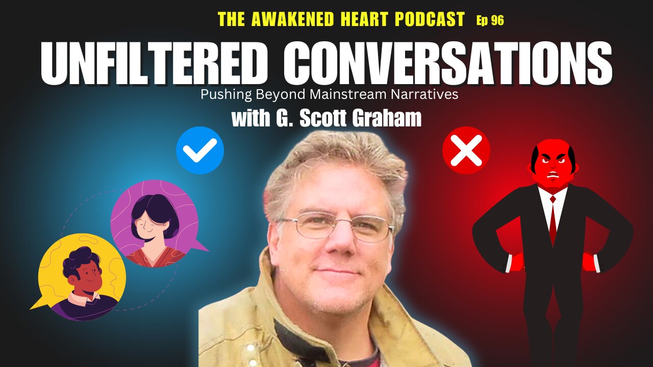 Unfiltered Conversations: Pushing Beyond Mainstream Narratives with G. Scott Graham