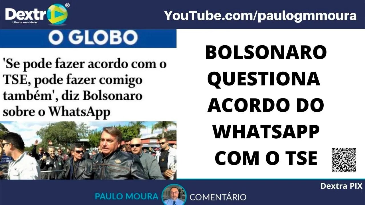 BOLSONARO QUESTIONA ACORDO DO WHATSAPP COM TSE