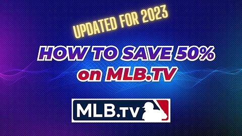 How to Save 50% on MLB.TV---Updated for 2023