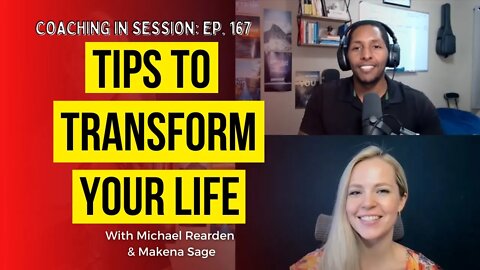 Tips To Transform Your Life | In Session with Makena Sage