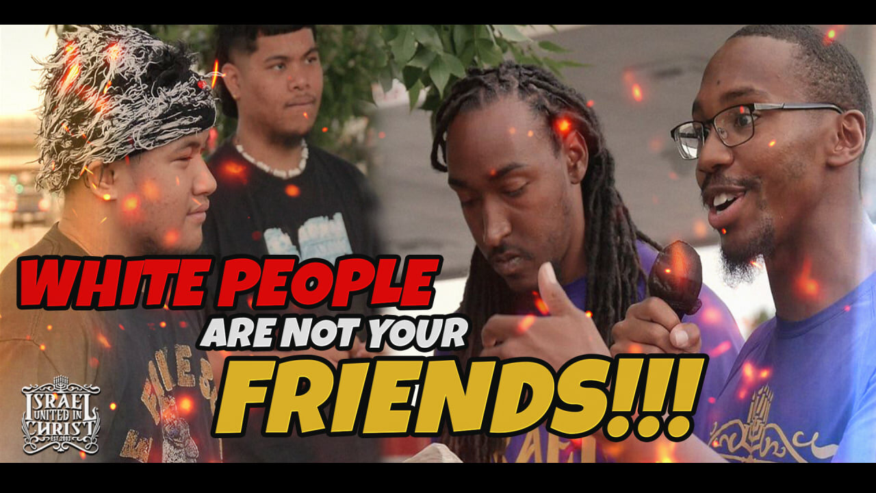 WHITE PEOPLE ARE NOT YOUR FRIENDS!!!