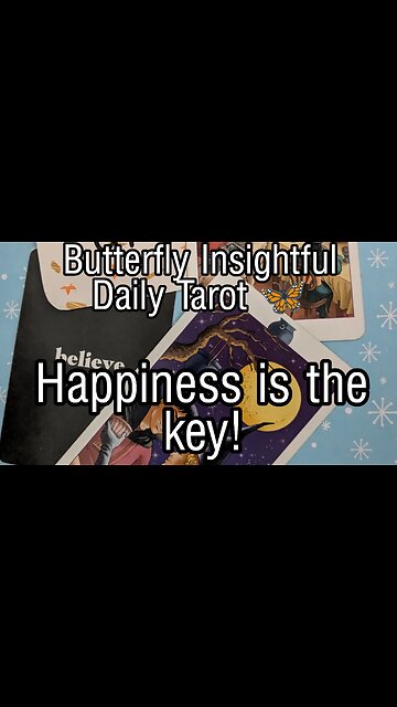 Butterfly Insightful Daily Tarot - happiness is the key! never give up!