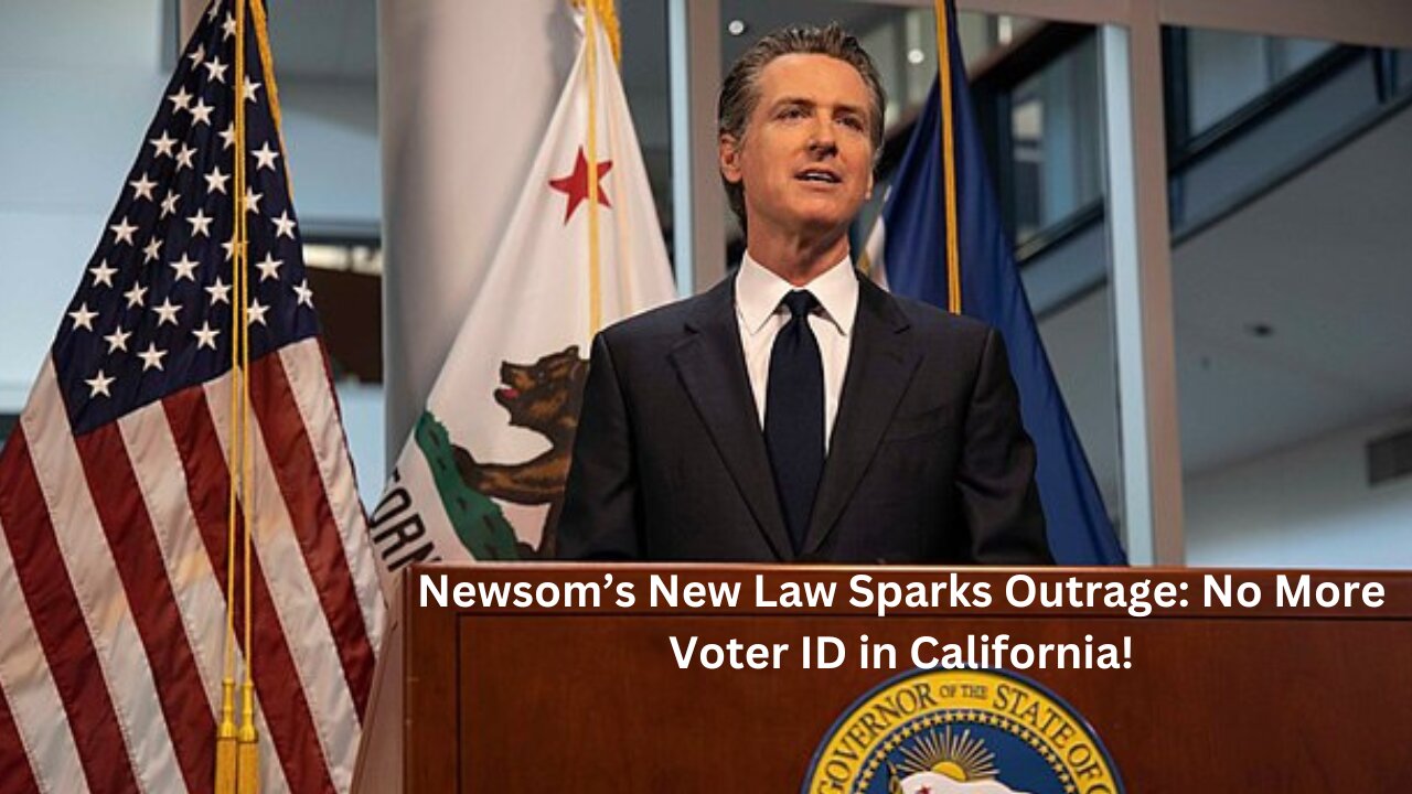 Gavin Newsom Bans Voter ID! Will This Change Voting Forever?