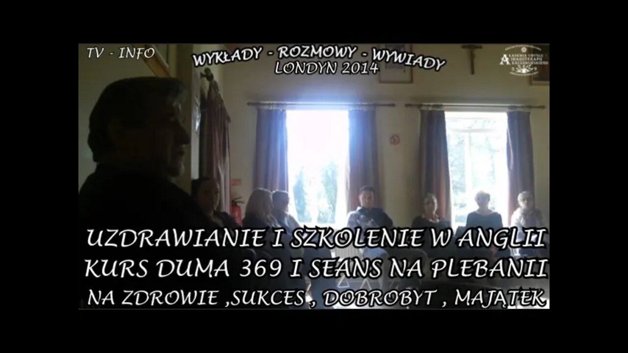 UZDRAWIANIE I SZKOLENIE W ANGLII KURS DUMA 369 I SEANS NA ZDROWIE, SUKCES I DOBROBYT /2014 © TV INFO