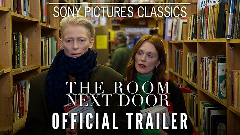 THE ROOM NEXT DOOR Official Trailer (2024) - Latest Update & Release Date