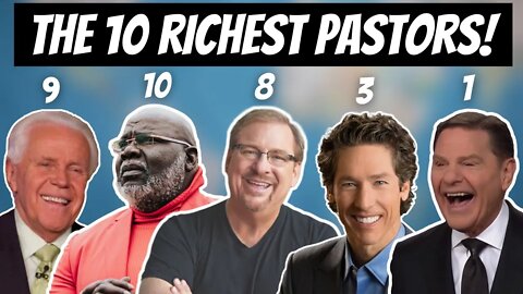 10 RICHEST Pastors Of 2021 - A Doctrinal Review!