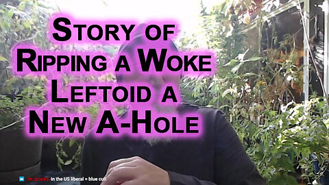 Woke Do Not Believe in Free Speech, They Are Tyrants: Ripping Leftoid a New A-Hole Story, Censorship