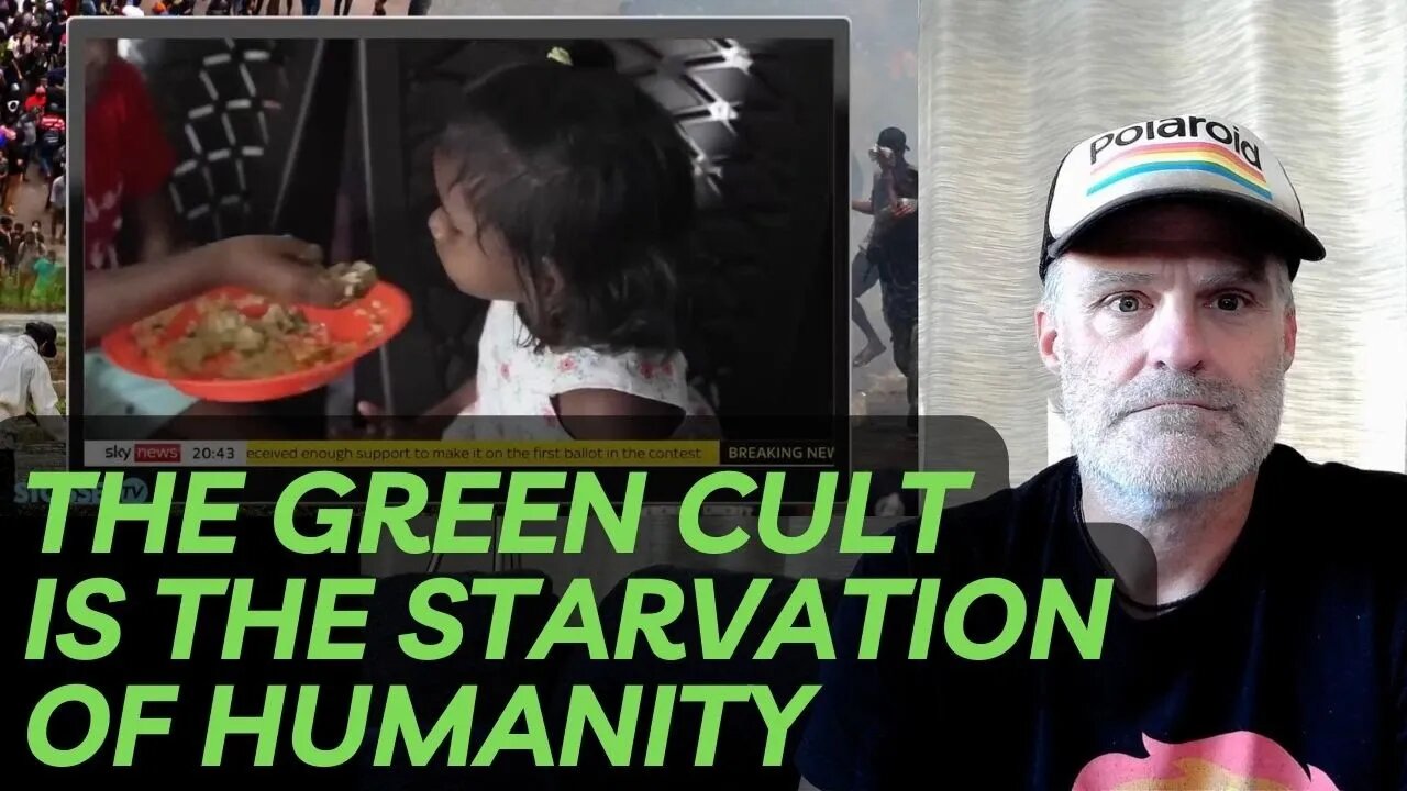 The Green Cult is the Starvation of Humanity