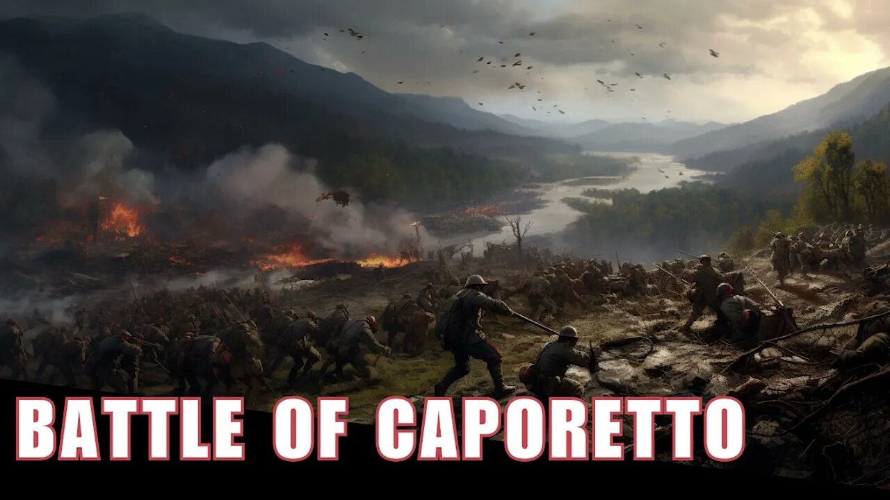 The Epic Battle of Caporetto - Surprising Tactics, Italian Resilience, and Shifting Tides