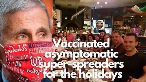 Fauci: Holiday Vaccinated Asymptomatic Super Spreaders