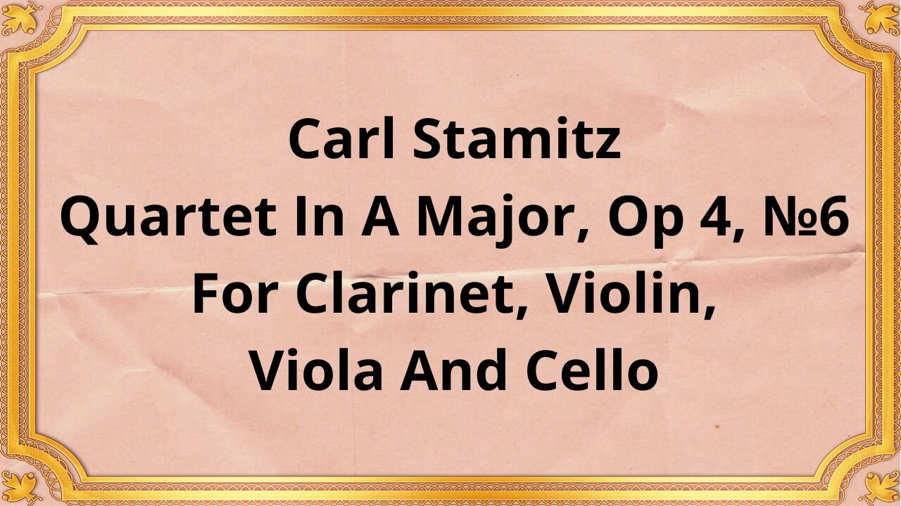 Carl Stamitz Quartet In A Major, Op 4, №6, For Clarinet, Violin, Viola And Cello