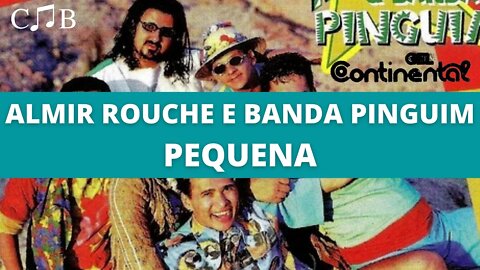 Almir Rouche e Banda Pinguim - Pequena