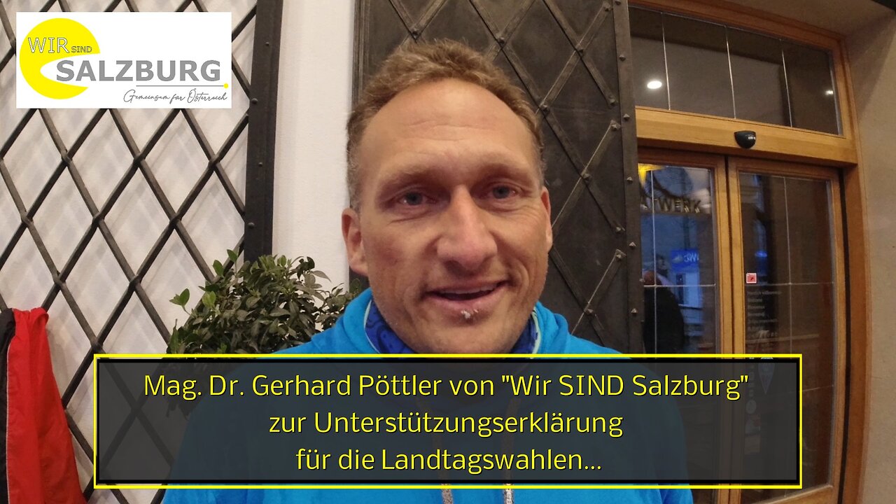 Gerhard Pöttler von "Wir SIND Salzburg" zur Unterstützungserklärung für die Landtagswahlen