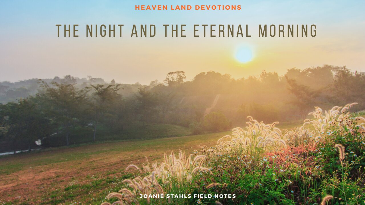 Heaven Land Devotions - The Night And The Eternal Morning