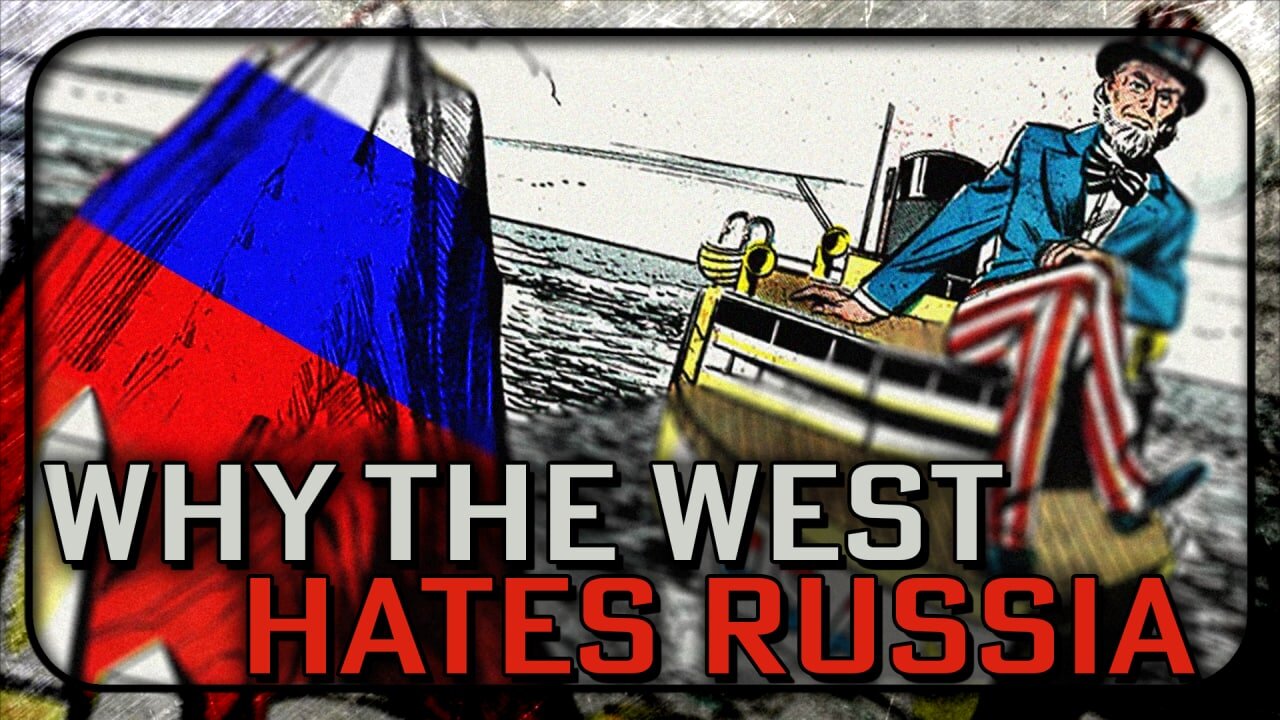 Why the West hates Russia