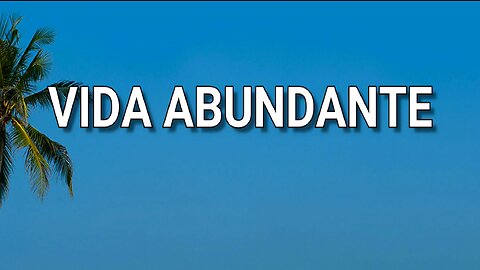 176 - Vida abundante