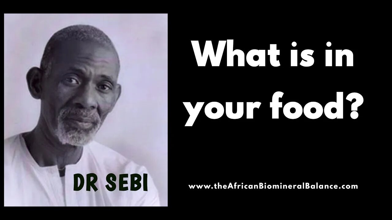 DR SEBI - WHAT IS IN YOUR FOOD - WHO IS PREPARING YOUR FOOD?