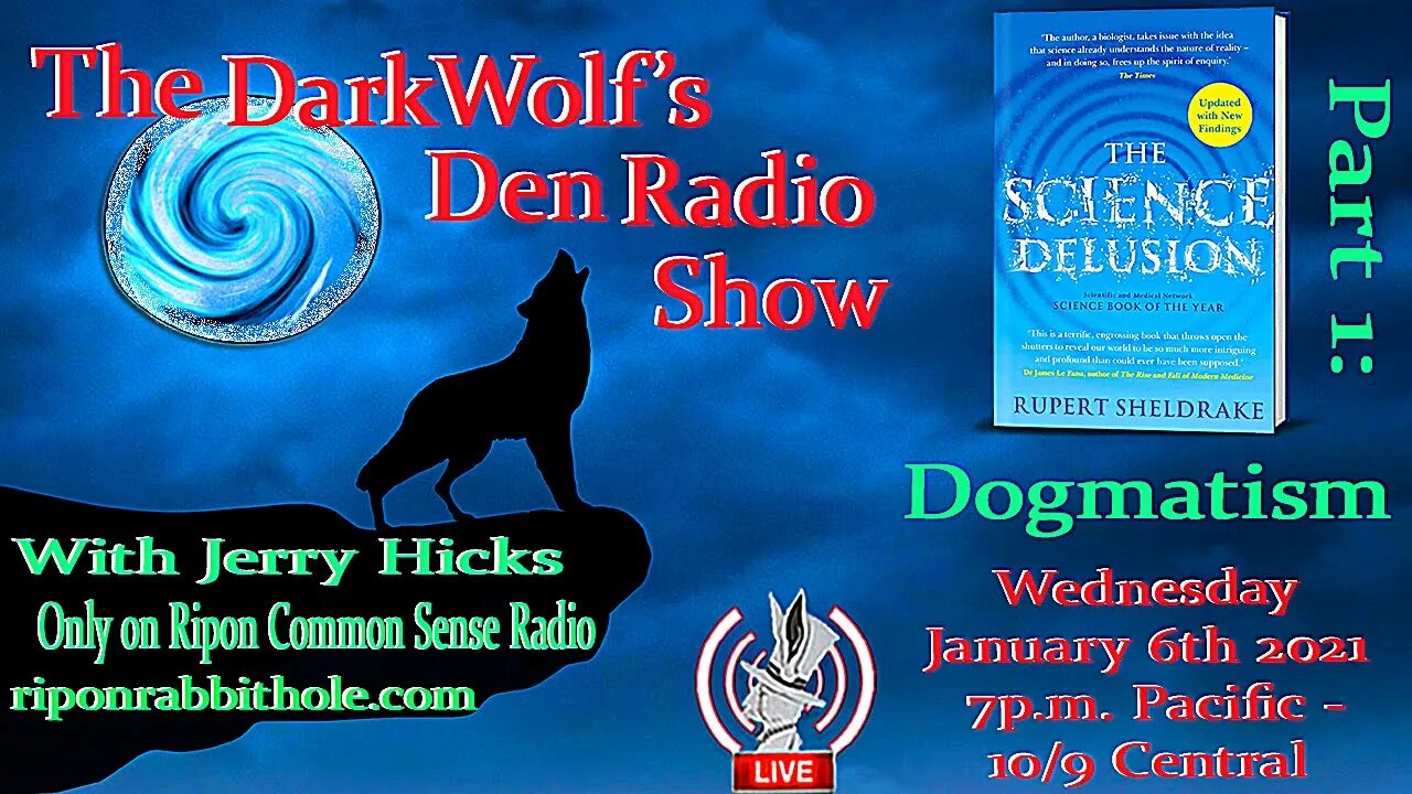 🐺The DarkWolf's Den Radio Show🐺EP 49 : The Science Delusion- Dogmatism