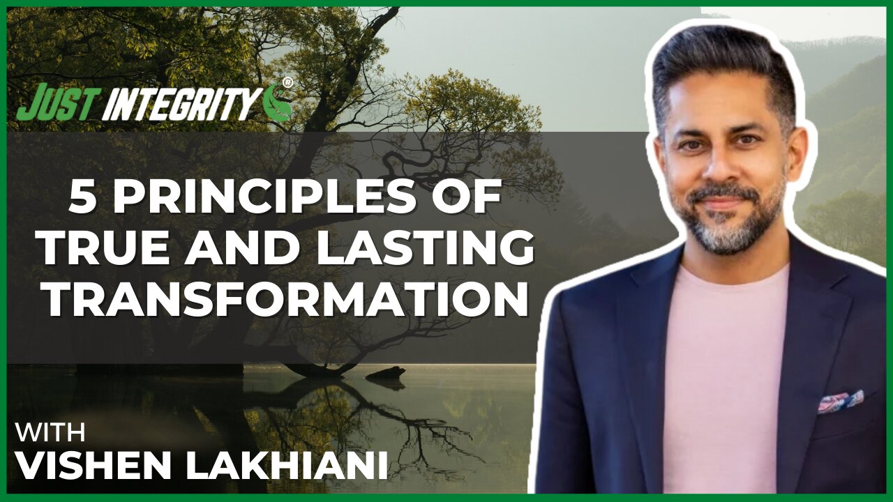 5 Principles Of True And Lasting Transformation | Vishen Lakhiani