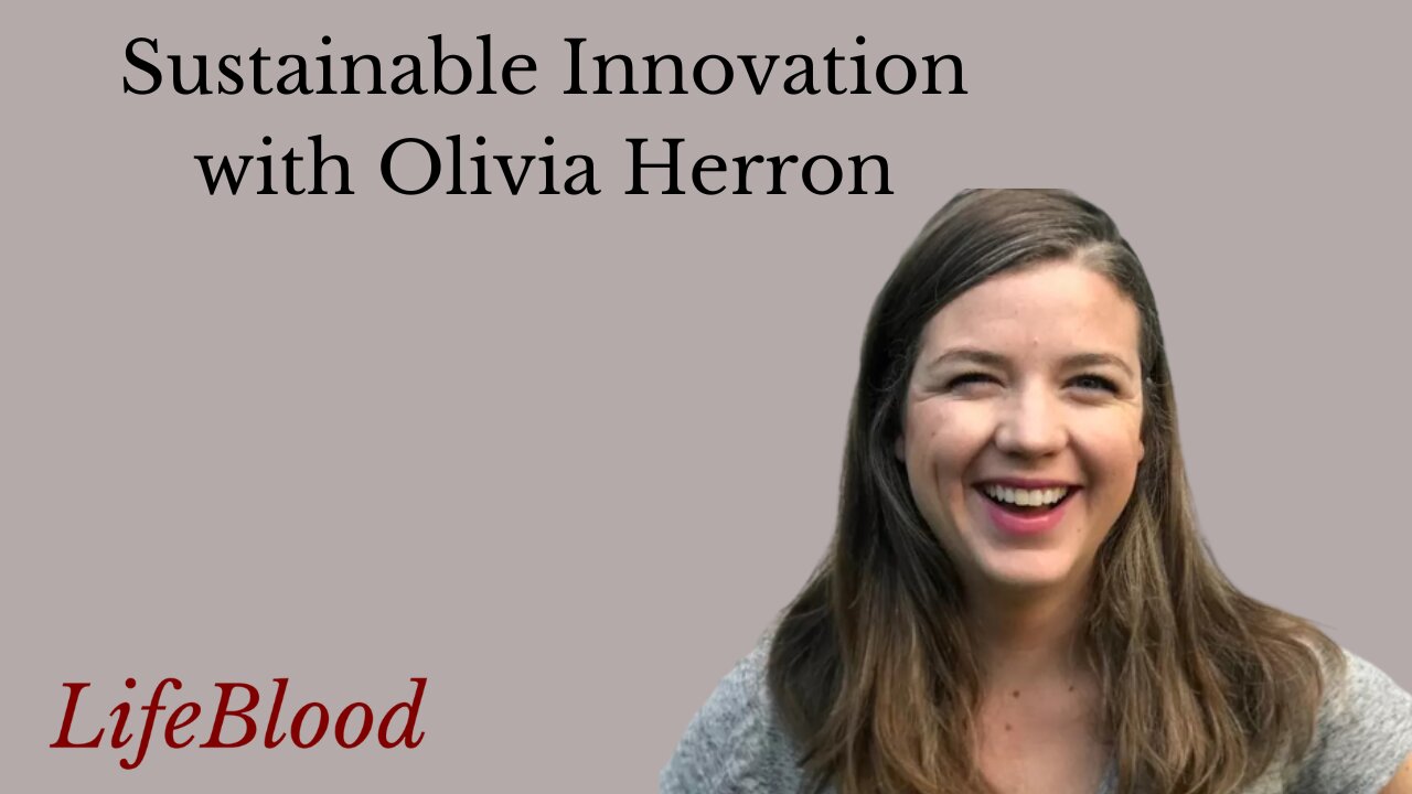 Sustainable Innovation with Olivia Herron