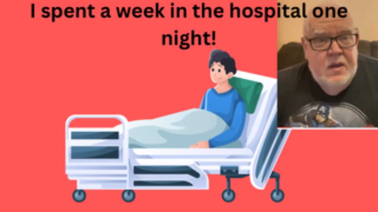 I spent a week in the hospital one night