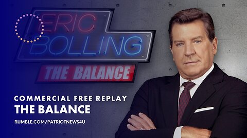COMMERCIAL FREE REPLAY: The Balance w/ Eric Bolling | 05-25-2023