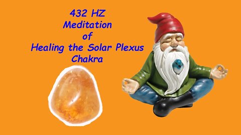 432 HZ Meditation of Healing the Solar Plexus Chakra