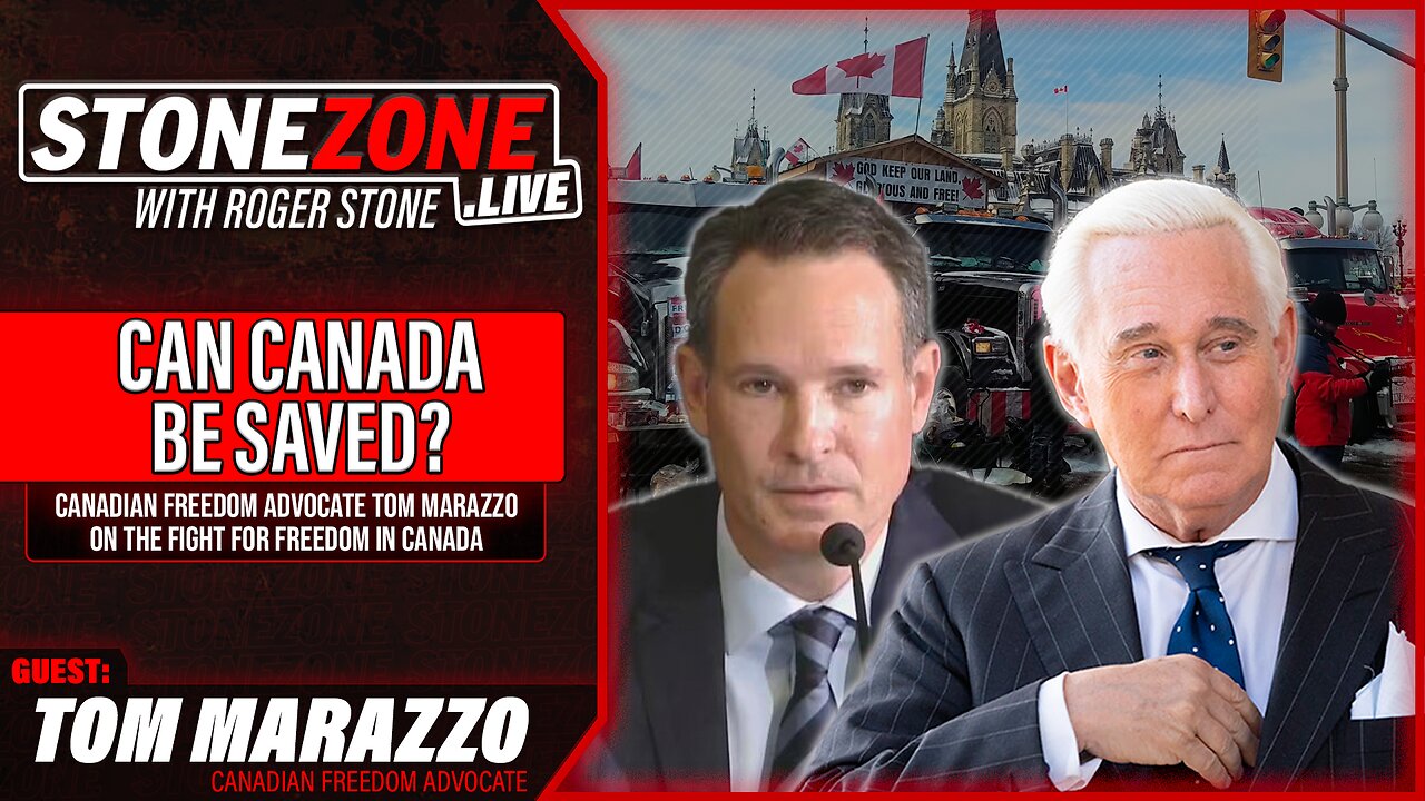 CAN CANADA BE SAVED? Canadian Freedom Advocate Tom Marazzo & Roger Stone Discuss